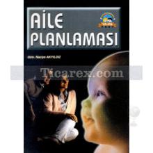 Aile Planlaması | Naciye Akyıldız