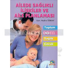 Ailede Sağlıklı İlişkiler ve Aile Planlaması | Nadire Türkay