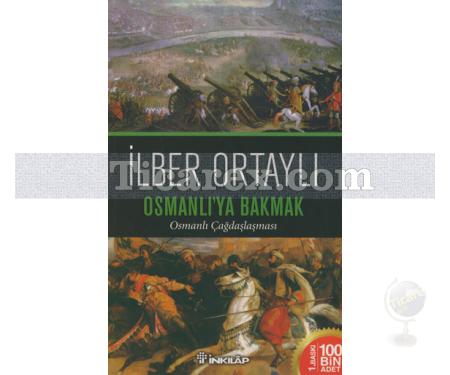 Osmanlı'ya Bakmak | Osmanlı Çağdaşlaşması | İlber Ortaylı - Resim 1