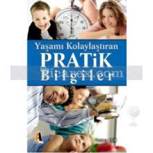 Yaşamı Kolaylaştıran Pratik Bilgiler | Fatma Işık