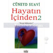 Hayatın İçinden 2 | Sevgi Hikayeleri | Cüneyd Suavi