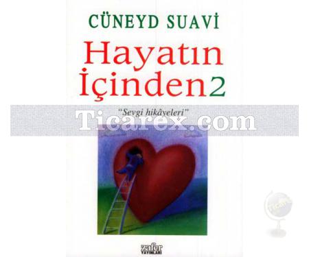 Hayatın İçinden 2 | Sevgi Hikayeleri | Cüneyd Suavi - Resim 1