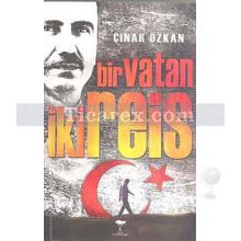 Bir Vatan İki Reis | Çınar Özkan