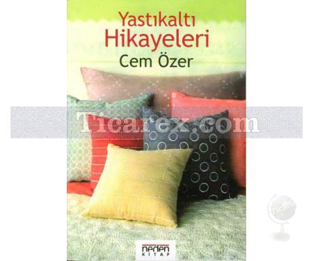 Yastıkaltı Hikayeleri | Cem Özer - Resim 1