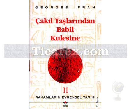 Çakıl Taşlarından Babil Kulesine | Rakamların Evrensel Tarihi 2 | Georges Ifrah - Resim 1