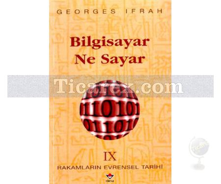 Bilgisayar Ne Sayar | Rakamların Evrensel Tarihi 9 | Georges Ifrah - Resim 1