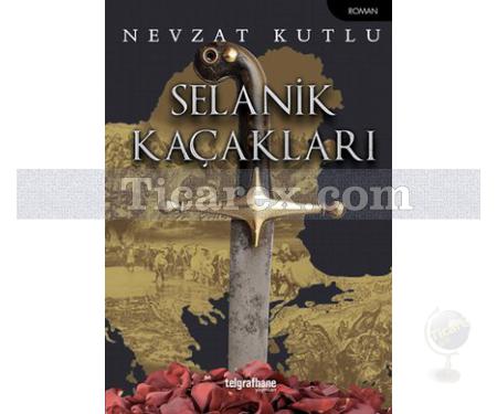 Selanik Kaçakları | Nevzat Kutlu - Resim 1