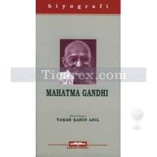 Mahatma Gandhi | Yaşar Şahin Anıl