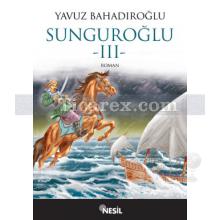 Sunguroğlu 3 | Yavuz Bahadıroğlu