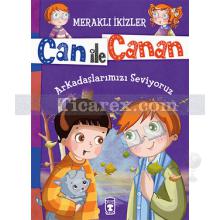 Arkadaşlarımızı Seviyoruz | Meraklı İkizler Can ile Canan | Nefise Atçakarlar