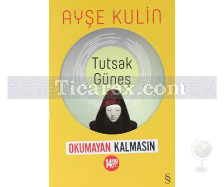 Tutsak Güneş | ( Sarı Kapak ) | Ayşe Kulin - Resim 1