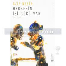 Herkesin İşi Gücü Var | Aziz Nesin