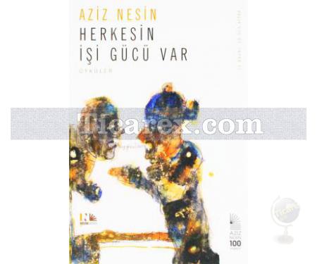 Herkesin İşi Gücü Var | Aziz Nesin - Resim 1