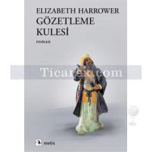 Gözetleme Kulesi | Elizabeth Harrower