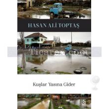 Kuşlar Yasına Gider | Hasan Ali Toptaş