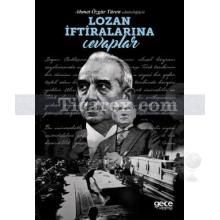 Lozan İftiralarına Cevaplar | Ahmet Özgür Türen