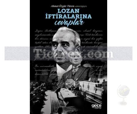 Lozan İftiralarına Cevaplar | Ahmet Özgür Türen - Resim 1