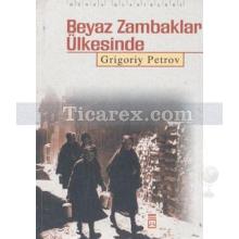 Beyaz Zambaklar Ülkesinde | Grigory Petrov