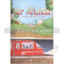 Yer Altında ( Ciltli ) | Erken Çocukluk Kitaplığı | Anna Milbourne