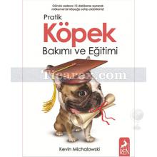 Pratik Köpek Bakımı ve Eğitimi | Kevin Michalowski