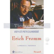 Sevgi Peygamberi Erich Fromm | Lawrence J. Friedman