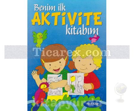 Benim İlk Aktivite Kitabım ( Mavi Kitap ) | Kollektif - Resim 1