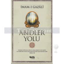 Abidler Yolu | İmam-ı Gazâli