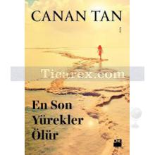 En Son Yürekler Ölür | Canan Tan