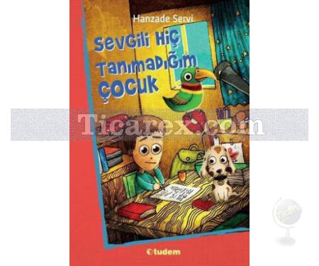 Sevgili Hiç Tanımadığım Çocuk | Hanzade Servi - Resim 1