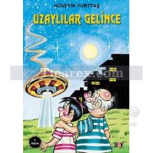 Uzaylılar Gelince | Hüseyin Yurttaş