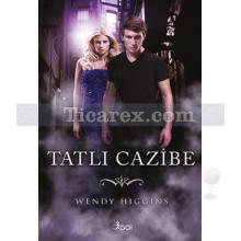 Tatlı Cazibe | Wendy Higgins