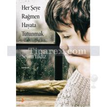 her_seye_ragmen_hayata_tutunmak