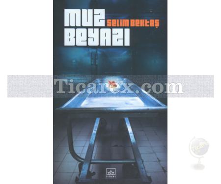 Muz Beyazı | Selim Bektaş - Resim 1