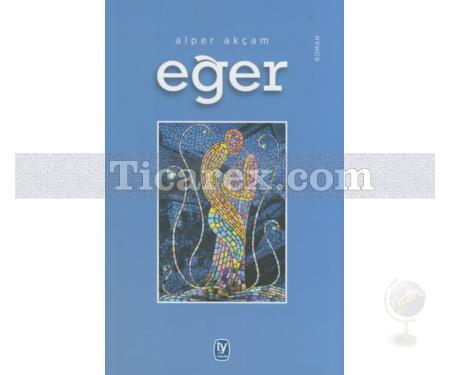 Eğer | Alper Akçam - Resim 1