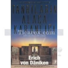 Tanrıların Alacakaranlığı | Erich von Daniken