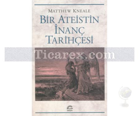 Bir Ateistin İnanç Tarihçesi | Matthew Kneale - Resim 1