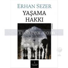 Yaşama Hakkı | Erhan Sezer