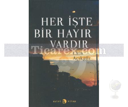 Her İşte Bir Hayır Vardır | Ekin Açıkgöz - Resim 1