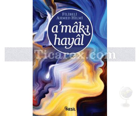 A'mak-ı Hayal | Şehbenderzade Filibeli Ahmet Hilmi - Resim 1