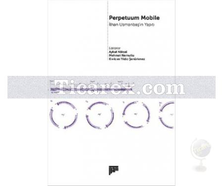 Perpetuum Mobile | İlhan Usmanbaş'ın Yapıtı | Kolektif - Resim 1