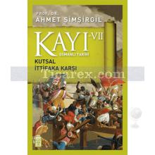 Kayı 7 - Kutsal İttifaka Karşı | Ahmet Şimşirgil