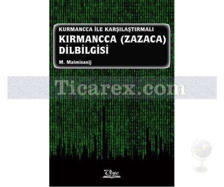 Kırmancca ( Zazaca ) Dilbilgisi | Kurmancca İle Karşılaştırmalı | M. Malmisanij - Resim 1