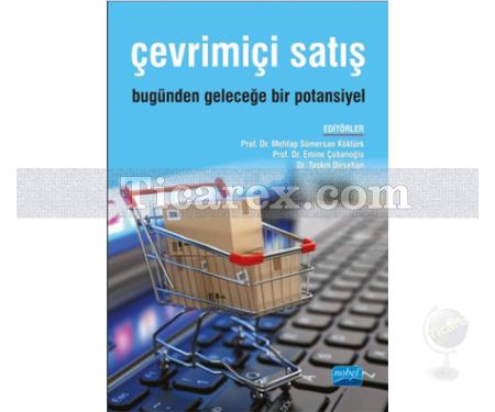 Çevrimiçi Satış - Bugünden Geleceğe Bir Potansiyel | Mehtap Sümersan Köktürk, Emine Çobanoğlu, Taşkın Dirsehan - Resim 1