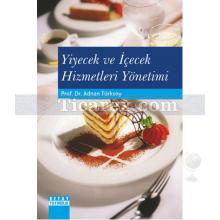 Yiyecek ve İçecek Hizmetleri Yönetimi | Adnan Türksoy