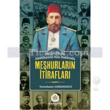 Meşhurların İtirafları | Sultan İkinci Abdülhamid Han Hakkında | Yavuzhanlı Osmanoğlu
