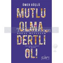 Mutlu Olma Dertli Ol! | Ömer Güçlü