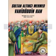 Sultan Altıncı Mehmed Vahidüddin Han | Osmanlı Sultanları Serisi 36 | Özcan F. Koçoğlu