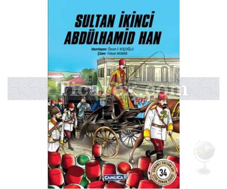Sultan İkinci Abdülhamid Han | Osmanlı Sultanları Serisi 34 | Özcan F. Koçoğlu - Resim 1