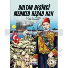 Sultan Beşinci Mehmed Reşad Han | Osmanlı Sultanları Serisi 35 | Özcan F. Koçoğlu