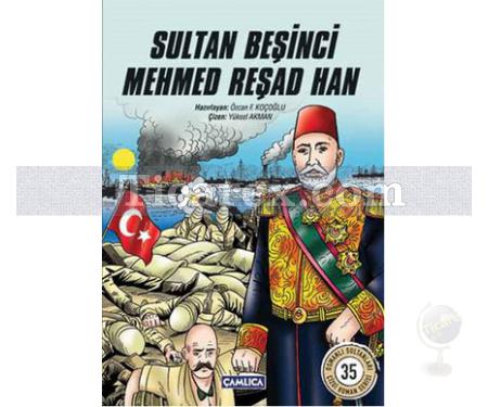 Sultan Beşinci Mehmed Reşad Han | Osmanlı Sultanları Serisi 35 | Özcan F. Koçoğlu - Resim 1